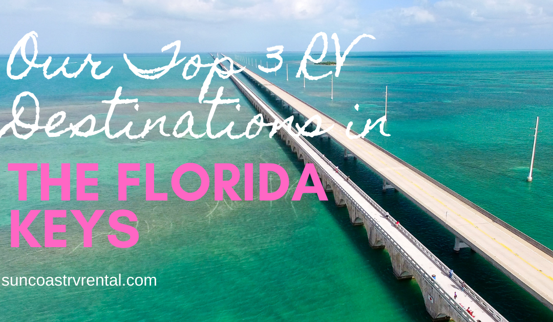 Our Top 3 RV Destinations in the Florida Keys